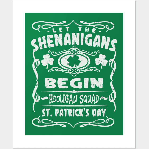 Let The Shenanigans Begin Hooligan Squad - St. Patrick's Day Wall Art by Etopix